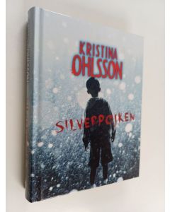 Kirjailijan Kristina Ohlsson käytetty kirja Silverpojken