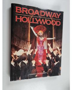Kirjailijan Thomas G. Aylesworth käytetty kirja Broadway to Hollywood - Musicals from Stage to Screen