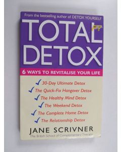 Kirjailijan Jane Scrivner käytetty kirja Total Detox - 6 Ways to Revitalise Your Life