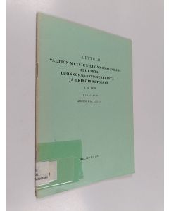 käytetty teos Luettelo valtion metsien luonnonsuojelualueista, luonnonmuistomerkeistä ja erikoismetsistä 1. 4. 1959