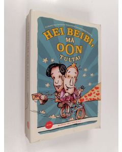 käytetty kirja Hei beibi, mä oon tulta! : nuoren oma seksikirja