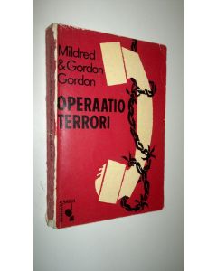 Kirjailijan Mildred Gordon käytetty kirja Operaatio terrori : jännitysromaani