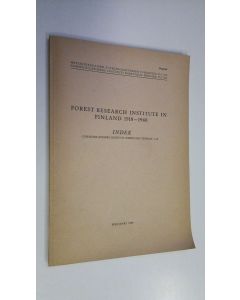 käytetty kirja Forest research insitute in Finland 1918-1948 ; Index, Communicationes instituti forestalis fenniae 1-36 (Reprint)