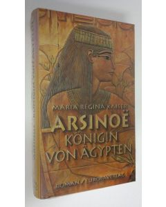 Kirjailijan Maria Regina Kaiswer uusi kirja Arsinoe königin von Ägypten (UUSI)