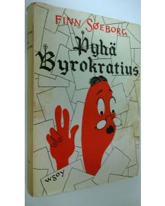 Kirjailijan Finn Söeborg käytetty kirja Pyhä Byrokratius