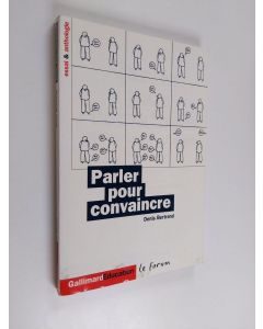 Kirjailijan Denis Bertrand käytetty kirja Parler pour convaincre : rhétorique et discours : essai et anthologie