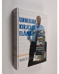Kirjailijan Antti O. Arponen käytetty kirja Urheilua, kirjoja, elämää