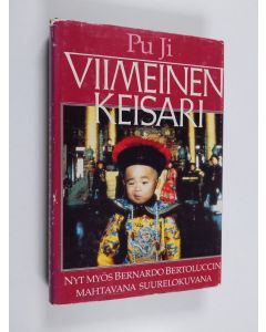 Kirjailijan Pu Ji käytetty kirja Viimeinen keisari : Taivaanpojan tie lohikäärmevaltaistuimelta Pekingin puutarhatyöläiseksi