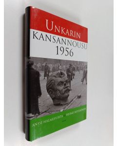 Kirjailijan Anssi Halmesvirta & Heino Nyyssönen käytetty kirja Unkarin kansannousu 1956