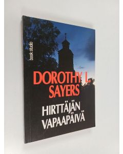 Kirjailijan Dorothy L Sayers käytetty kirja Hirttäjän vapaapäivä