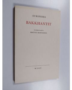 Kirjailijan Euripides käytetty kirja Bakkhantit
