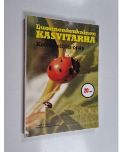 Tekijän Ensio Huuhka  käytetty kirja Luonnonmukainen kasvitarha : kotiviljelijän opas