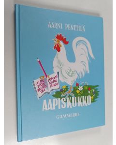 Kirjailijan Aarni Penttilä käytetty kirja Aapiskukko : Näköispainos