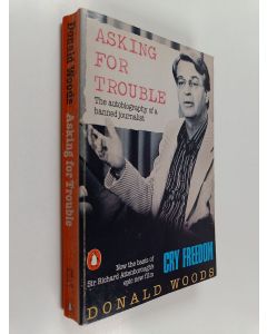 Kirjailijan Donald Woods käytetty kirja Asking for trouble : autobiography of a banned journalist