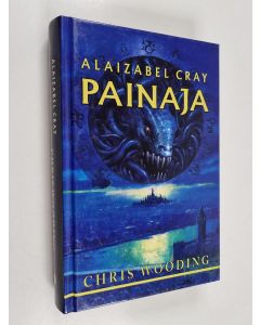 Kirjailijan Chris Wooding käytetty kirja Alaizabel cray : painaja