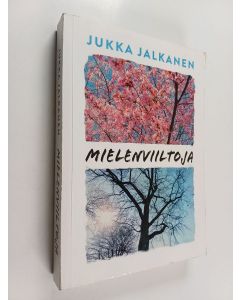Kirjailijan Jukka Jalkanen käytetty kirja Mielenviiltoja