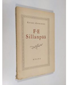 Kirjailijan Rafael Koskimies käytetty kirja F. E. Sillanpää : muotokuva