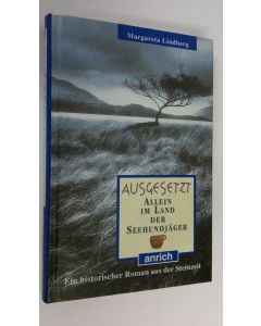 Kirjailijan Margareta Lindberg käytetty kirja Ausgesetzt : Allein in Land ser Seeundjäger : En historischer Roman aus der Steinzeit (UUDENVEROINEN)