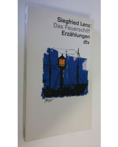 Kirjailijan Siegfried Lenz käytetty kirja Da Feuerschiff : Erzählungen (ERINOMAINEN)
