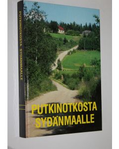Tekijän Pentti Ruohonen  käytetty kirja Putkinotkosta sydänmaalle (signeerattu) : Mikkelin läänin lukemisto