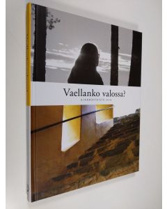 käytetty kirja Vaellanko valossa?