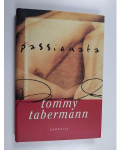 Kirjailijan Tommy Tabermann käytetty kirja Passionata
