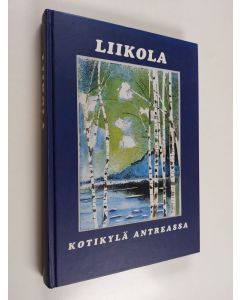 käytetty kirja Liikola : kotikylä Antreassa