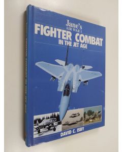 Kirjailijan David C. Isby käytetty kirja Fighter combat in the jet age