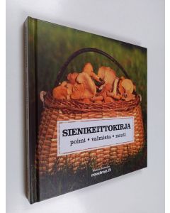 Kirjailijan Monica Swenson käytetty kirja Sienikeittokirja : poimi, valmista ja nauti