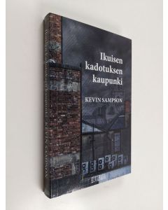 Kirjailijan Kevin Sampson uusi kirja Ikuisen kadotuksen kaupunki (UUSI)