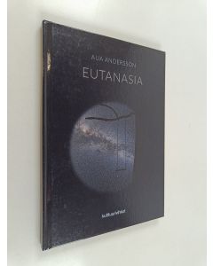 Kirjailijan Aija Andersson käytetty kirja Eutanasia