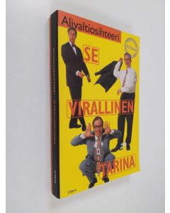 Kirjailijan Simo Frangen käytetty kirja Alivaltiosihteeri : se virallinen tarina : viisivuotiskauden saavutukset 1990-1999