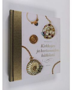 Kirjailijan Visa Immonen käytetty kirja Kirkkojen ja kartanoiden kätköistä