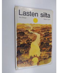 Kirjailijan Max Bolliger käytetty kirja Lasten silta