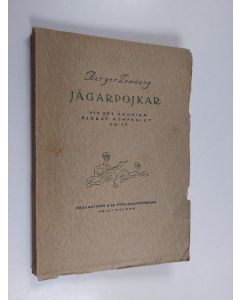 Kirjailijan Birger Lemberg käytetty kirja Jägarpojkar vid det ärorika fjärde kompaniet J. B. 27