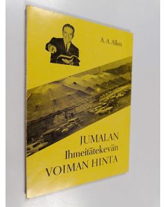 Kirjailijan A. A. Allen käytetty kirja Jumalan ihmeitätekevän voiman hinta