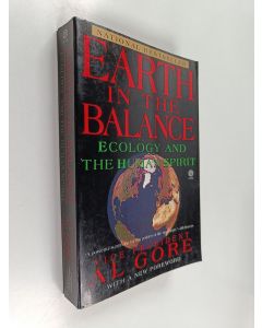 Kirjailijan Al Gore käytetty kirja Earth in the balance : ecology and the human spirit
