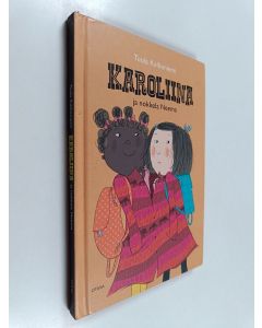 Kirjailijan Tuula Kallioniemi käytetty kirja Karoliina ja nokkela Neema