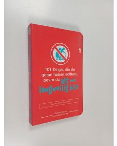 Kirjailijan Richard Horne & Helen Szirtes käytetty kirja 101 Dinge, die du getan haben solltest, bevor du alt und langweilig bist