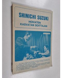 Kirjailijan Shinichi Suzuki käytetty kirja Hoivaten kasvatan soittajan