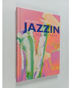 Kirjailijan Henri Broms käytetty kirja Jazzin semiotiikkaa