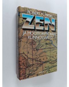 Kirjailijan Robert M. Pirsig käytetty kirja Zen ja moottoripyörän kunnossapito : tutkimusmatka arvojen maailmaan