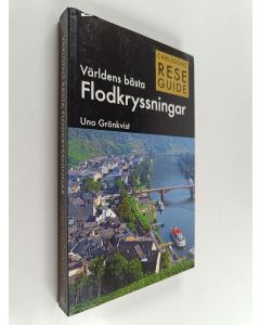 Kirjailijan Uno Grönkvist käytetty kirja Världens bästa flodkryssningar