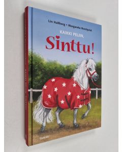 Kirjailijan Margareta Nordqvist & Lin Hallberg käytetty kirja Kaikki peliin, Sinttu!