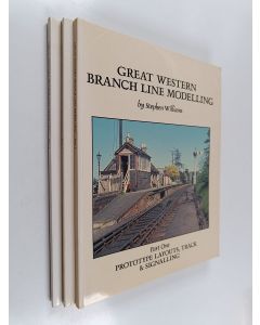 Kirjailijan Stephen Williams käytetty kirja Great western branch line modelling 1-3 : Prototype layouts, track & signalling ; Prototype buildings, fittings & traffic operation ; Creating a model