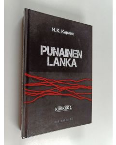 Kirjailijan M.K. Kajanne käytetty kirja Punainen Lanka