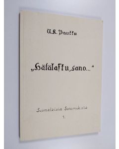 Kirjailijan U. K. Paukku käytetty kirja "Hätälasku, sano..."