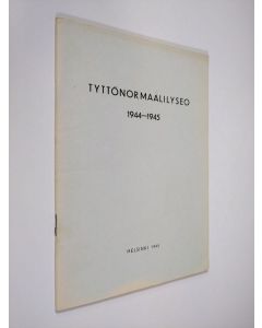 käytetty teos Tyttönormaalilyseo 1944-1945 ()