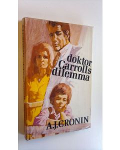 Kirjailijan A. J. Cronin käytetty kirja Doktor Carrolls dilemma