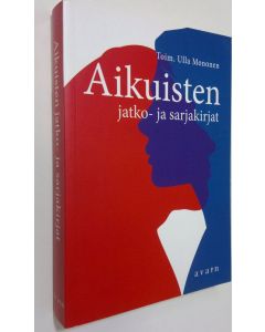 Tekijän Ulla Mononen  käytetty kirja Aikuisten jatko- ja sarjakirjat